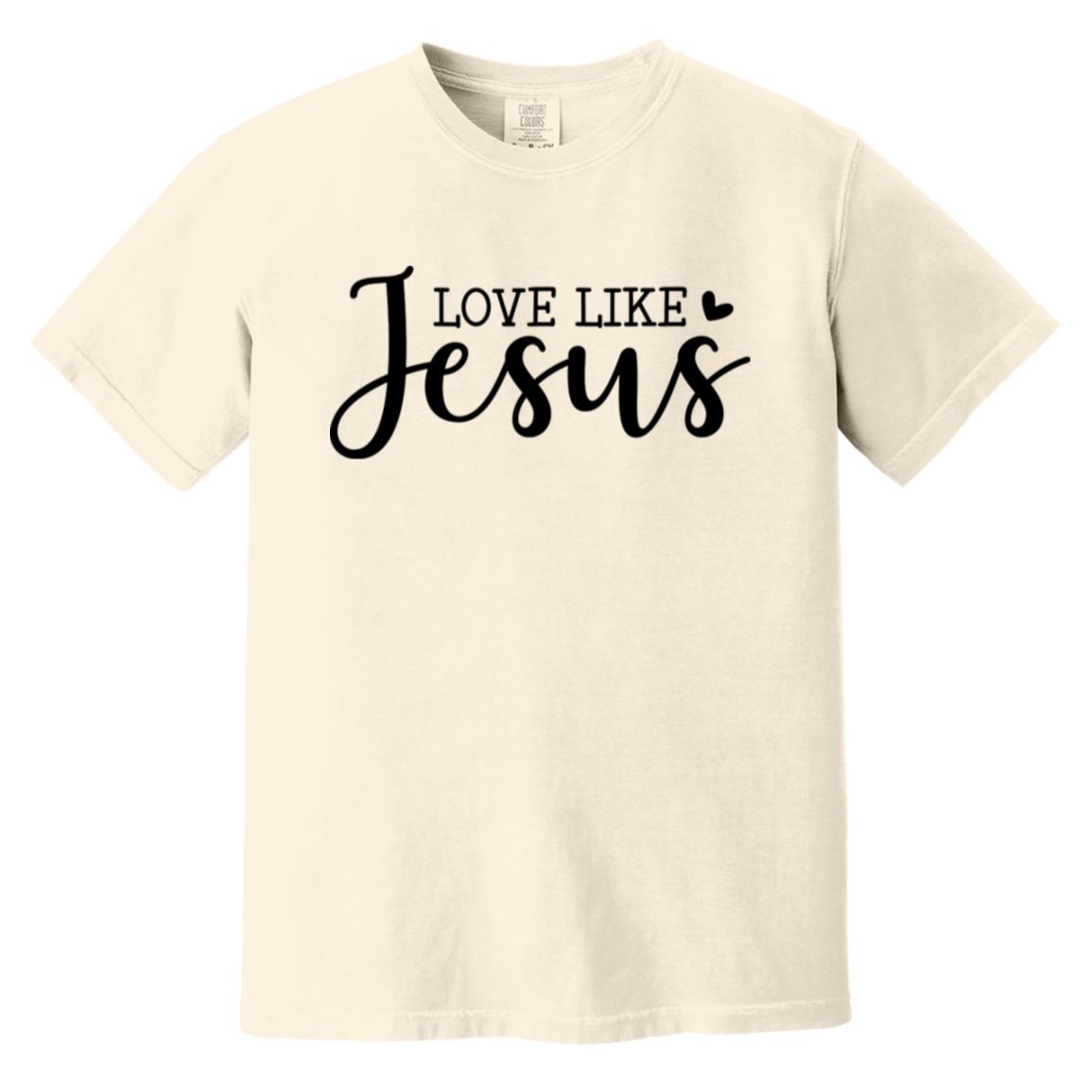 Love like Jesus Heavyweight Garment-Dyed T-Shirt