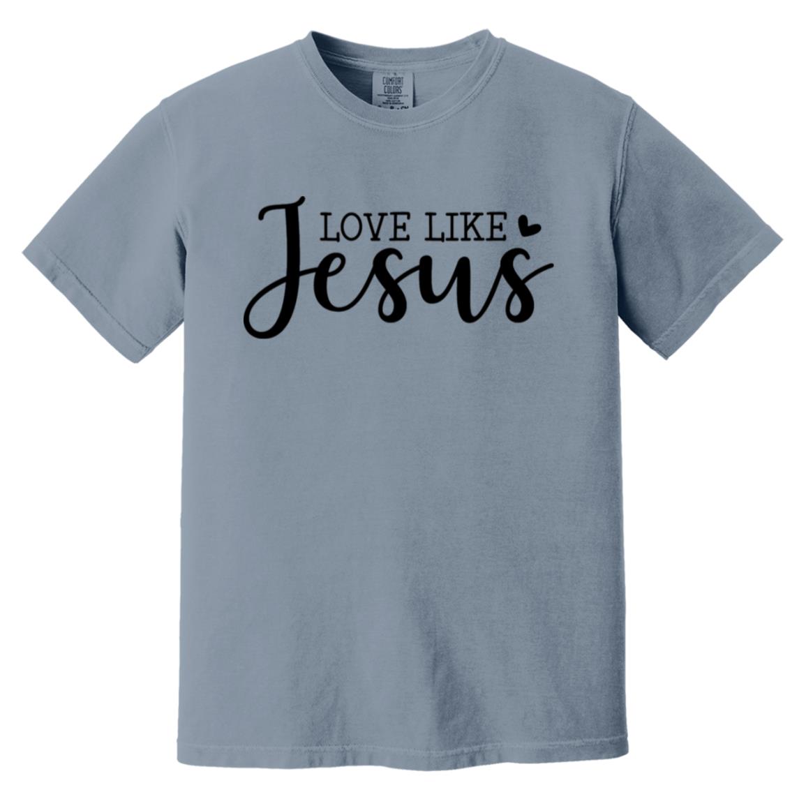 Love like Jesus Heavyweight Garment-Dyed T-Shirt