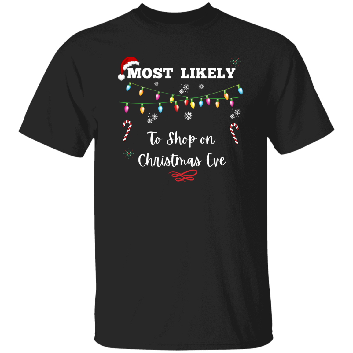 Unisex Christmas T-Shirt | To Return All Gifts | To Shop on Christmas Eve | To Wrap Gift Last Minute