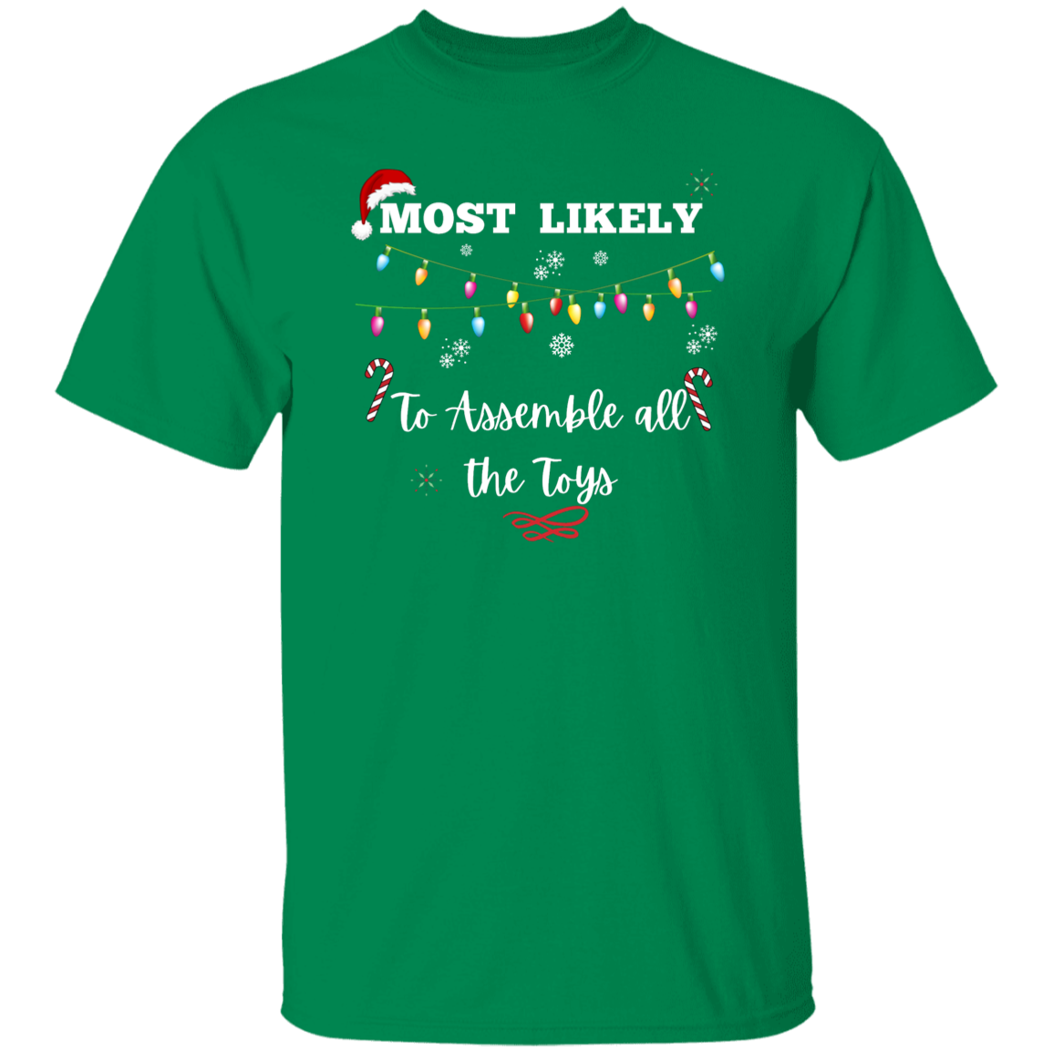 Unisex Christmas T-Shirt | To Shoot the Reindeer | To Assemble all the Toys | To Get Lit