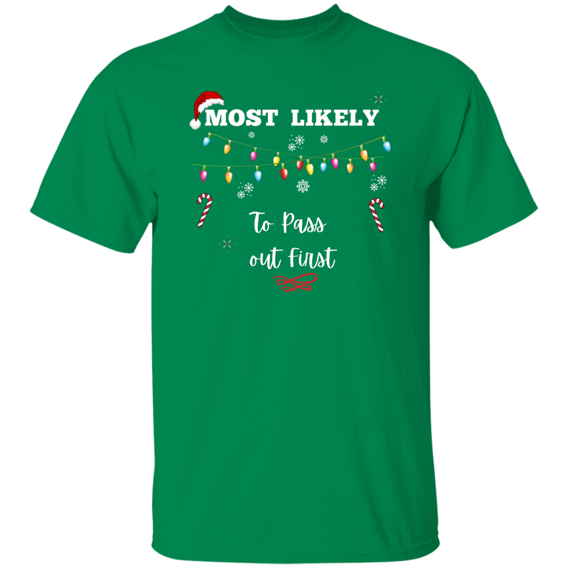 Unisex Christmas T-Shirt | To Pass Out First | To Leave Last | To Leave First