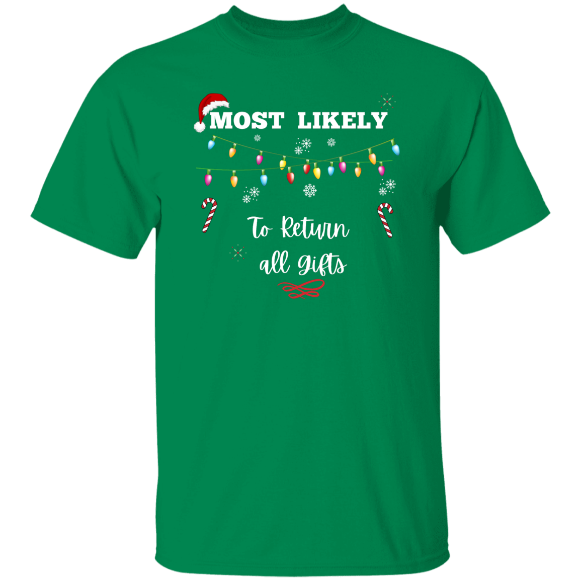 Unisex Christmas T-Shirt | To Return All Gifts | To Shop on Christmas Eve | To Wrap Gift Last Minute