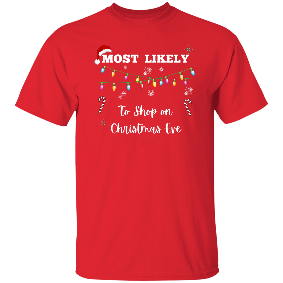 Unisex Christmas T-Shirt | To Return All Gifts | To Shop on Christmas Eve | To Wrap Gift Last Minute